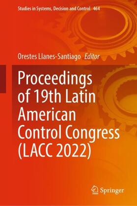 Llanes-Santiago |  Proceedings of 19th Latin American Control Congress (LACC 2022) | Buch |  Sack Fachmedien