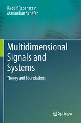 Schäfer / Rabenstein |  Multidimensional Signals and Systems | Buch |  Sack Fachmedien