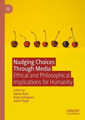 Katz / Floyd / Schiepers |  Nudging Choices Through Media | Buch |  Sack Fachmedien