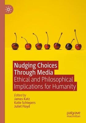 Katz / Floyd / Schiepers |  Nudging Choices Through Media | Buch |  Sack Fachmedien