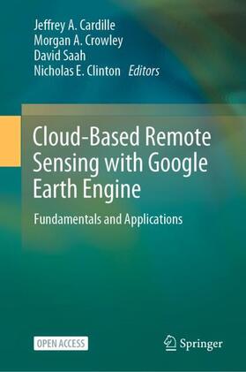 Cardille / Crowley / Saah |  Cloud-Based Remote Sensing with Google Earth Engine | Buch |  Sack Fachmedien