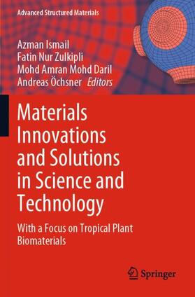Ismail / Öchsner / Nur Zulkipli |  Materials Innovations and Solutions in Science and Technology | Buch |  Sack Fachmedien