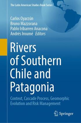 Oyarzún / Iroumé / Mazzorana |  Rivers of Southern Chile and Patagonia | Buch |  Sack Fachmedien