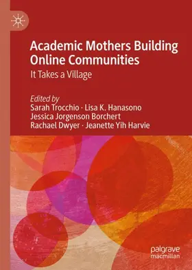 Trocchio / Hanasono / Harvie |  Academic Mothers Building Online Communities | Buch |  Sack Fachmedien