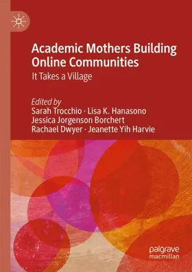 Trocchio / Hanasono / Harvie |  Academic Mothers Building Online Communities | Buch |  Sack Fachmedien