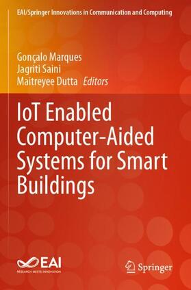 Marques / Dutta / Saini |  IoT Enabled Computer-Aided Systems for Smart Buildings | Buch |  Sack Fachmedien