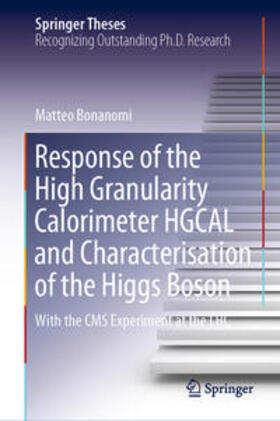 Bonanomi |  Response of the High Granularity Calorimeter HGCAL and Characterisation of the Higgs Boson | eBook | Sack Fachmedien