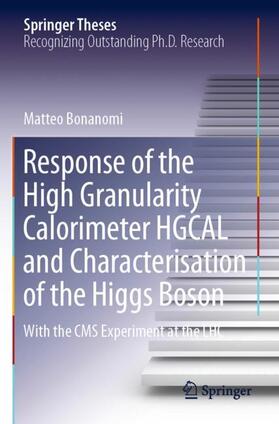Bonanomi |  Response of the High Granularity Calorimeter HGCAL and Characterisation of the Higgs Boson | Buch |  Sack Fachmedien
