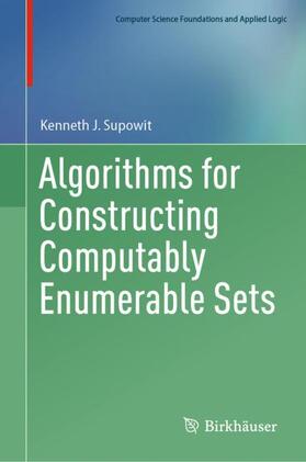 Supowit |  Algorithms for Constructing Computably Enumerable Sets | Buch |  Sack Fachmedien