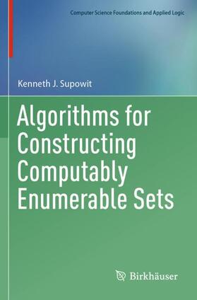 Supowit |  Algorithms for Constructing Computably Enumerable Sets | Buch |  Sack Fachmedien