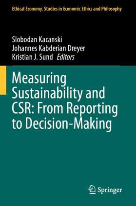 Kacanski / Sund / Kabderian Dreyer |  Measuring Sustainability and CSR: From Reporting to Decision-Making | Buch |  Sack Fachmedien