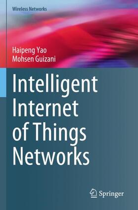 Guizani / Yao |  Intelligent Internet of Things Networks | Buch |  Sack Fachmedien