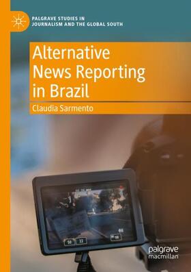 Sarmento |  Alternative News Reporting in Brazil | Buch |  Sack Fachmedien