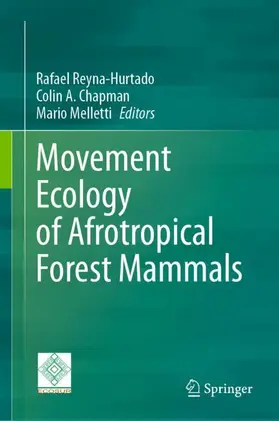 Reyna-Hurtado / Melletti / Chapman |  Movement Ecology of Afrotropical Forest Mammals | Buch |  Sack Fachmedien