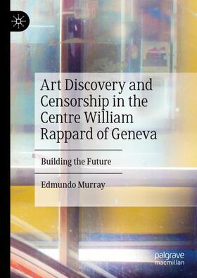 Murray |  Art Discovery and Censorship in the Centre William Rappard of Geneva | Buch |  Sack Fachmedien