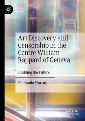 Murray |  Art Discovery and Censorship in the Centre William Rappard of Geneva | Buch |  Sack Fachmedien
