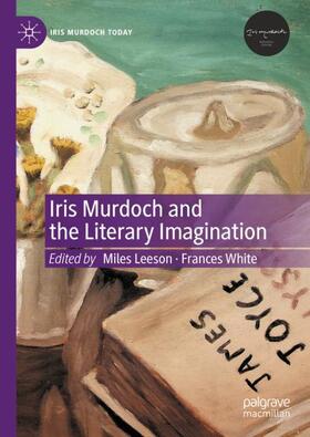White / Leeson |  Iris Murdoch and the Literary Imagination | Buch |  Sack Fachmedien