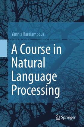 Haralambous |  A Course in Natural Language Processing | Buch |  Sack Fachmedien