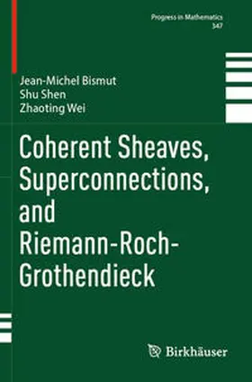 Bismut / Wei / Shen |  Coherent Sheaves, Superconnections, and Riemann-Roch-Grothendieck | Buch |  Sack Fachmedien