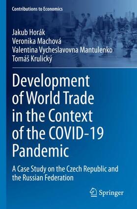 Horák / Krulický / Machová |  Development of World Trade in the Context of the COVID-19 Pandemic | Buch |  Sack Fachmedien