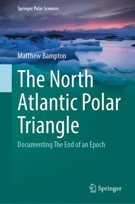 Bampton |  The North Atlantic Polar Triangle | Buch |  Sack Fachmedien