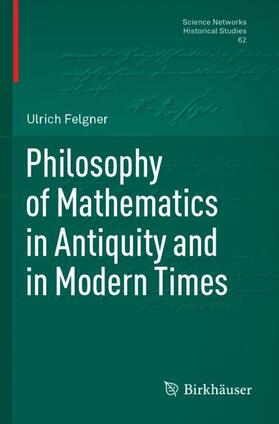 Felgner |  Philosophy of Mathematics in Antiquity and in Modern Times | Buch |  Sack Fachmedien