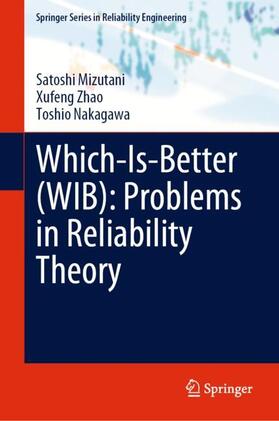 Mizutani / Nakagawa / Zhao |  Which-Is-Better (WIB): Problems in Reliability Theory | Buch |  Sack Fachmedien
