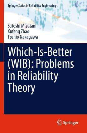 Mizutani / Nakagawa / Zhao |  Which-Is-Better (WIB): Problems in Reliability Theory | Buch |  Sack Fachmedien
