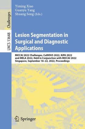 Xiao / Song / Yang |  Lesion Segmentation in Surgical and Diagnostic Applications | Buch |  Sack Fachmedien