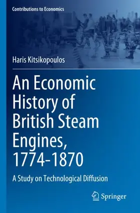 Kitsikopoulos |  An Economic History of British Steam Engines, 1774-1870 | Buch |  Sack Fachmedien