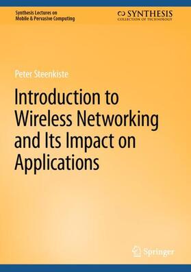 Steenkiste |  Introduction to Wireless Networking and Its Impact on Applications | Buch |  Sack Fachmedien