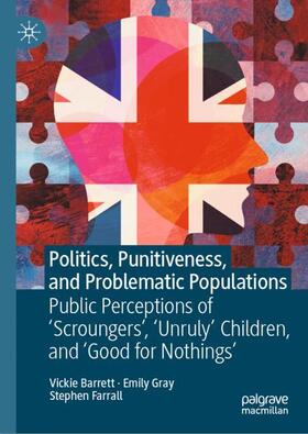 Barrett / Farrall / Gray |  Politics, Punitiveness, and Problematic Populations | Buch |  Sack Fachmedien