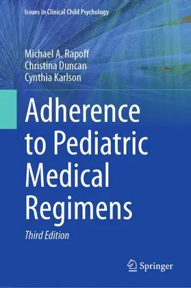 Rapoff / Karlson / Duncan |  Adherence to Pediatric Medical Regimens | Buch |  Sack Fachmedien