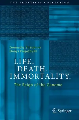 Pogozhykh / Zhegunov |  Life. Death. Immortality. | Buch |  Sack Fachmedien