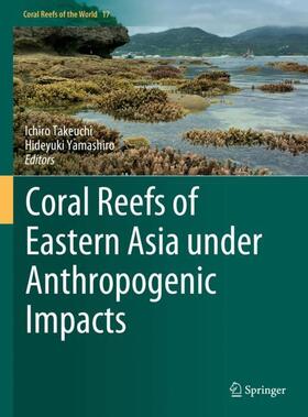 Yamashiro / Takeuchi |  Coral Reefs of Eastern Asia under Anthropogenic Impacts | Buch |  Sack Fachmedien