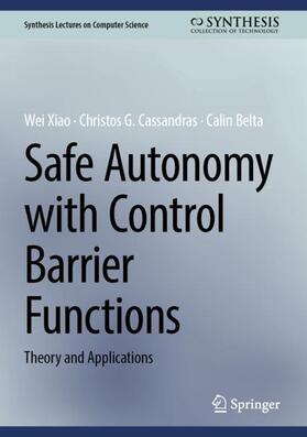 Xiao / Belta / Cassandras |  Safe Autonomy with Control Barrier Functions | Buch |  Sack Fachmedien