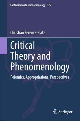 Ferencz-Flatz |  Critical Theory and Phenomenology | Buch |  Sack Fachmedien