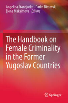 Stanojoska / Maksimova / Dimovski |  The Handbook on Female Criminality in the Former Yugoslav Countries | Buch |  Sack Fachmedien