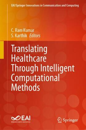Karthik / Ram Kumar |  Translating Healthcare Through Intelligent Computational Methods | Buch |  Sack Fachmedien