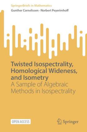 Peyerimhoff / Cornelissen |  Twisted Isospectrality, Homological Wideness, and Isometry | Buch |  Sack Fachmedien