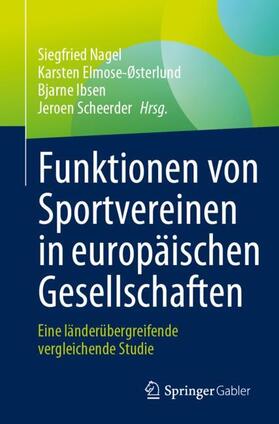 Nagel / Scheerder / Elmose-Østerlund |  Funktionen von Sportvereinen in europäischen Gesellschaften | Buch |  Sack Fachmedien