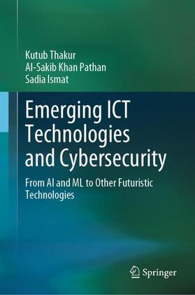 Thakur / Ismat / Pathan |  Emerging ICT Technologies and Cybersecurity | Buch |  Sack Fachmedien