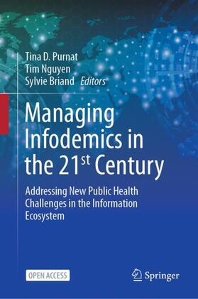 Purnat / Briand / Nguyen |  Managing Infodemics in the 21st Century | Buch |  Sack Fachmedien