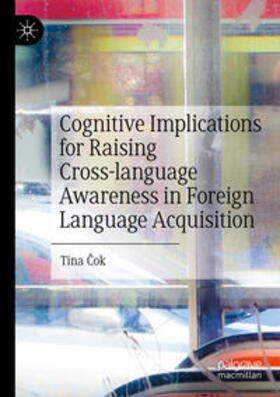 Cok / Cok |  Cognitive Implications for Raising Cross-language Awareness in Foreign Language Acquisition | Buch |  Sack Fachmedien