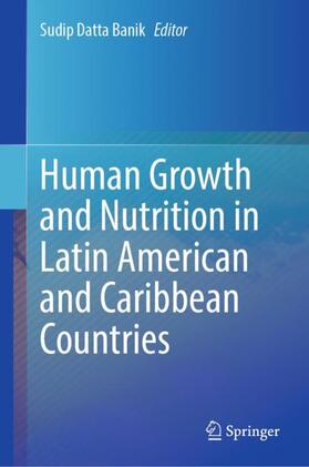 Datta Banik |  Human Growth and Nutrition in Latin American and Caribbean Countries | Buch |  Sack Fachmedien