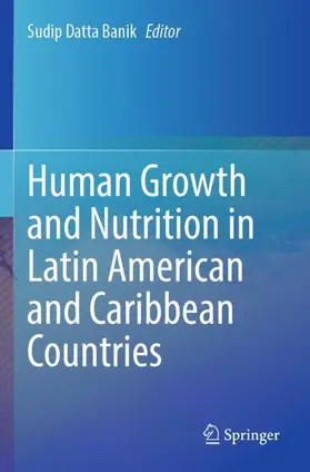 Datta Banik |  Human Growth and Nutrition in Latin American and Caribbean Countries | Buch |  Sack Fachmedien