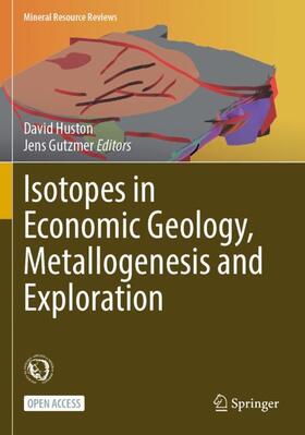 Gutzmer / Huston |  Isotopes in Economic Geology, Metallogenesis and Exploration | Buch |  Sack Fachmedien