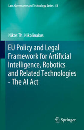 Nikolinakos |  EU Policy and Legal Framework for Artificial Intelligence, Robotics and Related Technologies - The AI Act | eBook | Sack Fachmedien