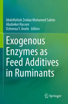 Salem / Anele / Hassen |  Exogenous Enzymes as Feed Additives in Ruminants | Buch |  Sack Fachmedien