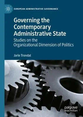 Trondal |  Governing the Contemporary Administrative State | Buch |  Sack Fachmedien